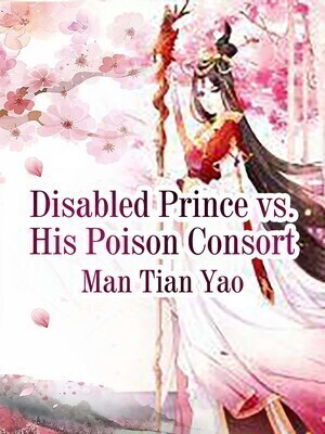 Disabled Prince vs. His Poison Consort