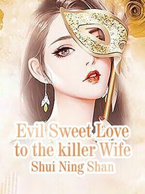 Evil Sweet Love to the killer Wife