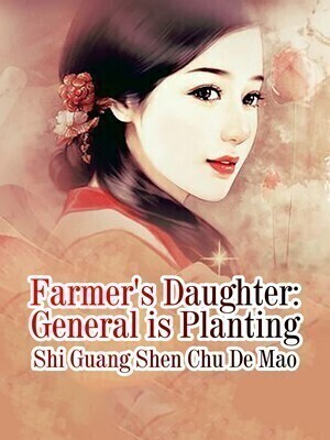 Farmer's Daughter: General is Planting
