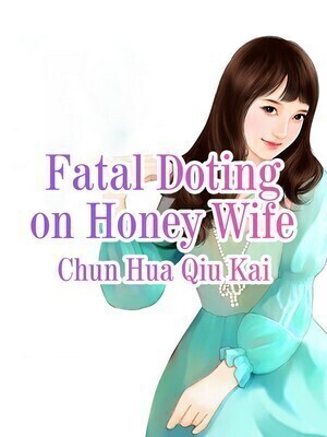 Fatal Doting on Honey Wife