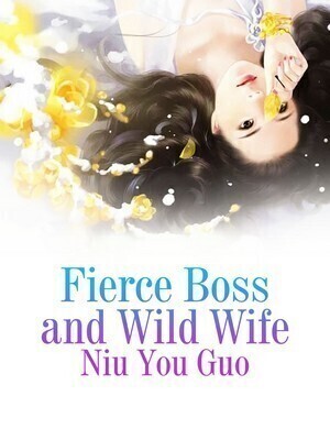 Fierce Boss and Wild Wife