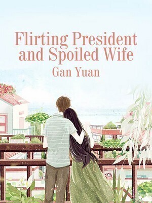 Flirting President and Spoiled Wife