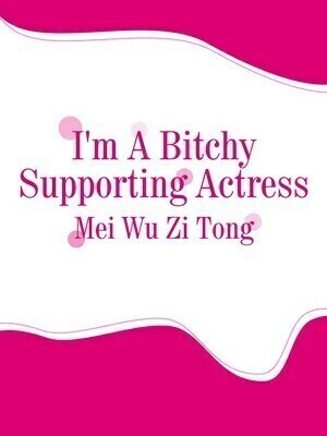 I'm A Bitchy Supporting Actress