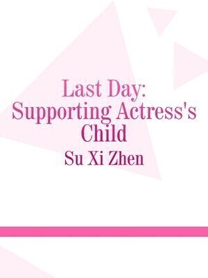 Last Day: Supporting Actress's Child