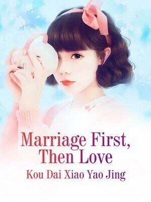 Marriage First, Then Love