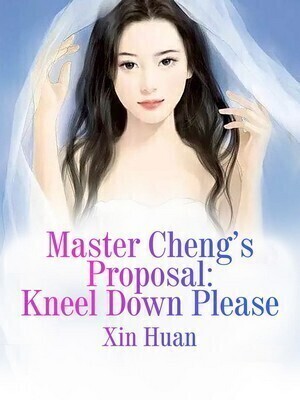 Master Cheng's Proposal: Kneel Down Please