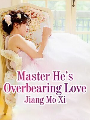 Master He's Overbearing Love