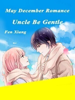 May-December Romance: Uncle, Be Gentle