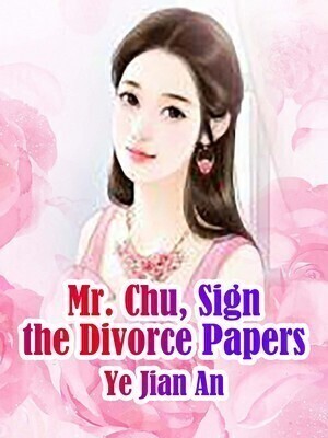 Mr. Chu, Sign the Divorce Papers