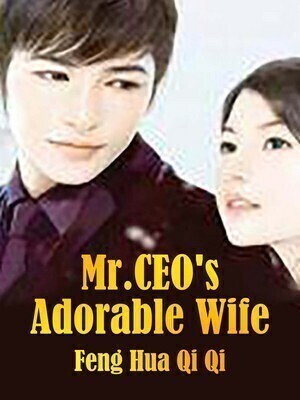 Mr.CEO's Adorable Wife