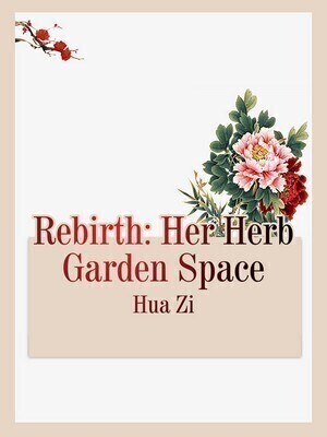 Rebirth: Her Herb Garden Space