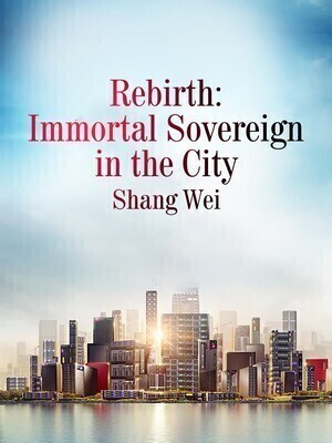 Rebirth: Immortal Sovereign in the City