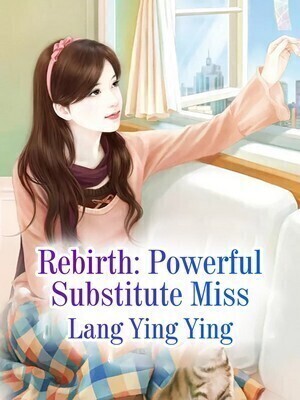 Rebirth: Powerful Substitute Miss