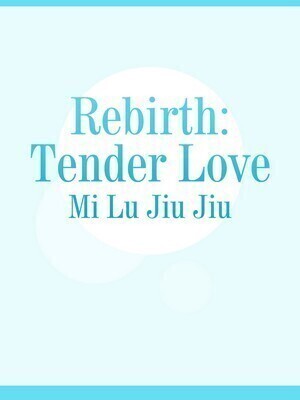 Rebirth: Tender Love