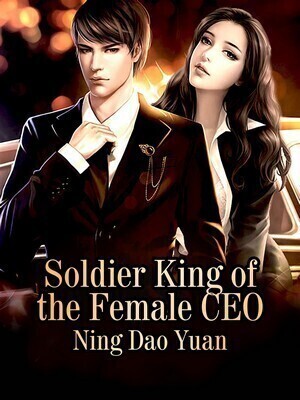 Soldier King of the Female CEO