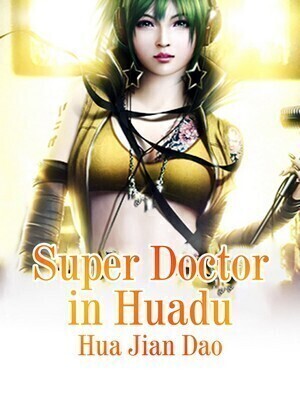 Super Doctor in Huadu