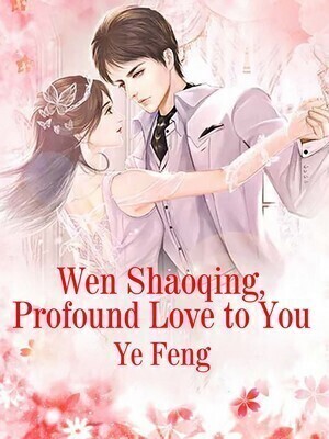 Wen Shaoqing Profound Love to You