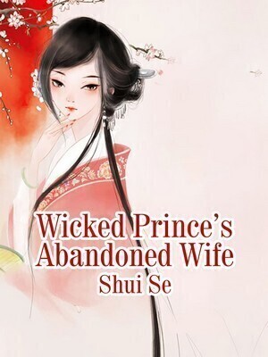 Wicked Prince's Abandoned Wife