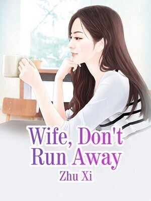 Wife, Don't Run Away