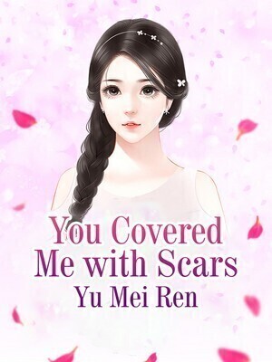 You Covered Me with Scars