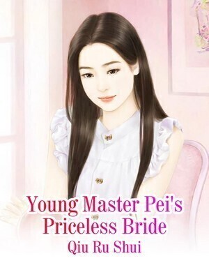 Young Master Pei's Priceless Bride