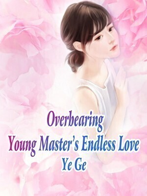 Overbearing Young Master's Endless Love