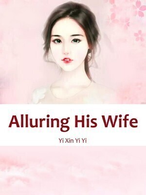 Alluring His Wife