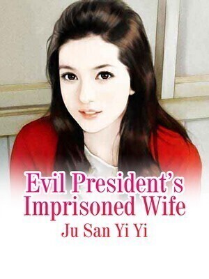 Evil CEO's Imprisoned Wife