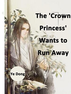 The 'Crown Princess' Wants to Run Away