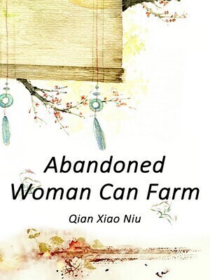 Abandoned Woman Can Farm