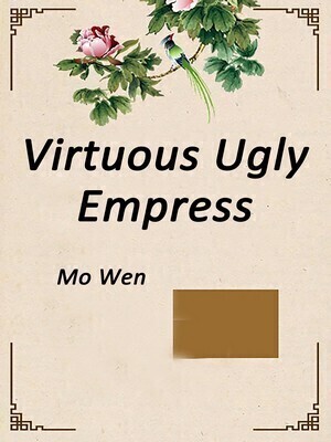 Virtuous Ugly Empress