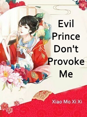 Evil Prince, Don't Provoke Me