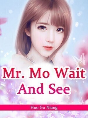 Mr. Mo, Wait And See