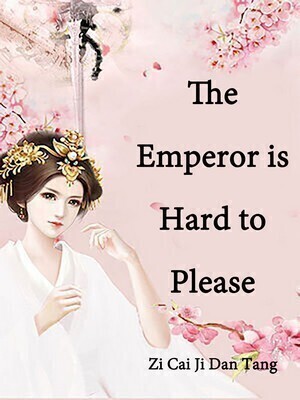 The Emperor is Hard to Please