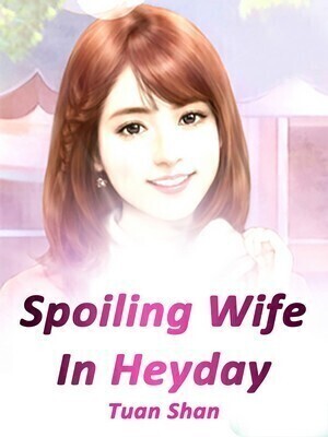 Spoiling Wife In Heyday