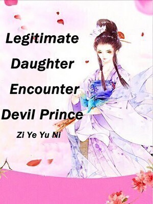 Legitimate Daughter: Encounter Devil Prince