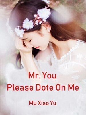 Mr. You, Please Dote On Me