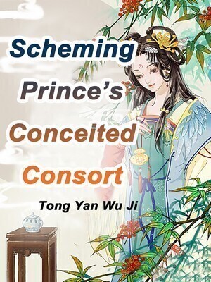 Scheming Prince's Conceited Consort