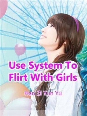 Use System To Flirt With Girls