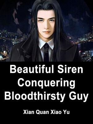 Beautiful Siren: Conquering Bloodthirsty Guy