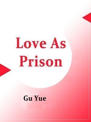 Love As Prison