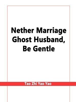 Nether Marriage: Ghost Husband, Be Gentle