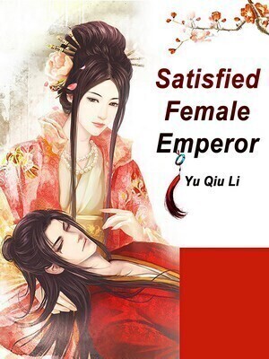 Satisfied Female Emperor