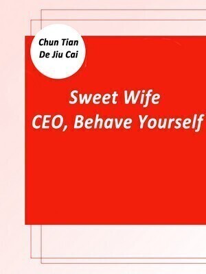 Sweet Wife: CEO, Behave Yourself