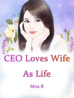CEO Loves Wife As Life