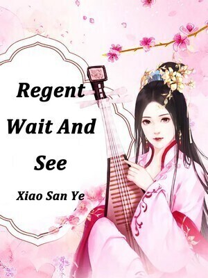 Regent, Wait And See