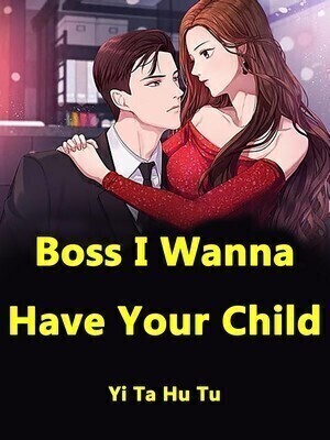 Boss, I Wanna Have Your Child