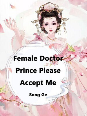 Female Doctor, Prince Please Accept Me
