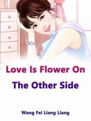 Love Is Flower On The Other Side