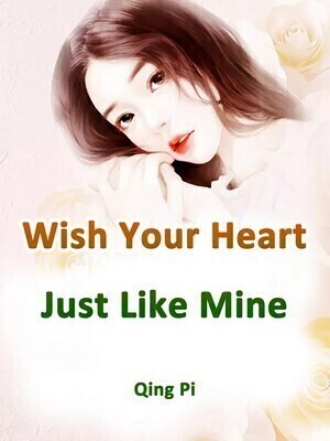 Wish Your Heart Just Like Mine